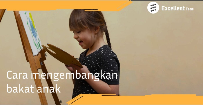 cara mengembangkan bakat anak